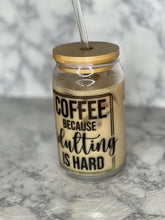 Load image into Gallery viewer, Coffee Because Adulting is Hard Class Can
